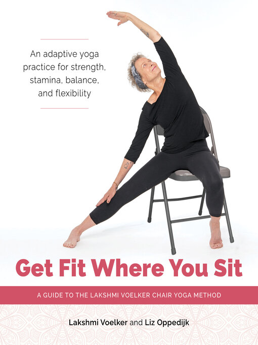 Title details for Get Fit Where You Sit by Lakshmi Voelker - Available
